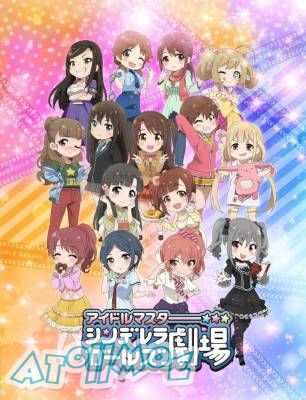 【4月新番】【偶像大师 灰姑娘女孩剧场】