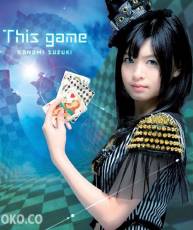 [140521] TVアニメ「游戏人生」OPテーマ「This game」／鈴木このみ  (320K+BK)